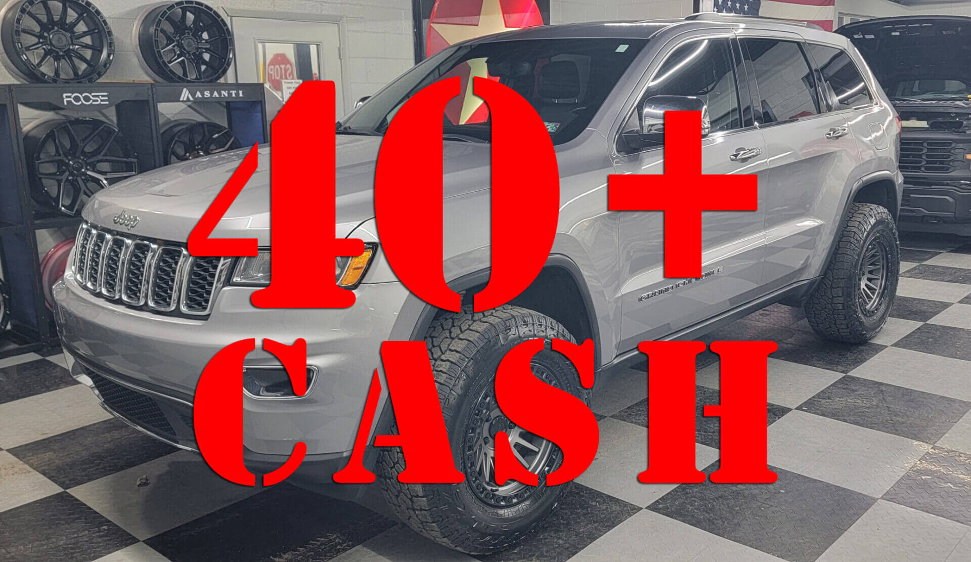 40+Cash on Jeep Grand Cherokee